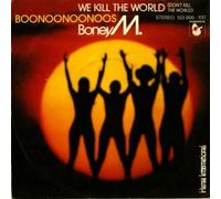 BONEY M - We kill the world (Don't kill the world) / Boonoonoonoos / 103 666