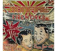 BONFIRE - Fireworks…still alive!!!
