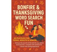 Bonfire & Thanksgiving Word Search Fun: Embrace the warmth of fall with 60 cosy, festive word searches-complete with solutions for a stress-free solving experience! (Terry's Puzzlers)