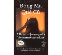 Bóng Ma Quê Cũ - A Haunted Journey of a Vietnamese American: The Ghost of My Hometown - A Vietnamese Tale of Mystery (Vietnamese Ghost Stories)