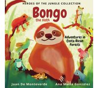 Bongo the Sloth: Adventures in Costa Rican Forests (Colección Héroes de la Selva)