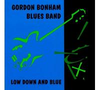 Bonham,Gordon Blues - Low Down And Blue