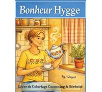 Bonheur Hygge: Livre de Coloriage Cocooning & Sérénité: 50 Illustrations Chaleureuses pour la Détente - Idée Cadeau Parfaite