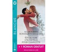 Bonheur Sous Le Gui - Une Famille Pour Charlotte - Retour À Héritage P