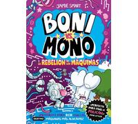 Boni vs. Mono 6. Boni vs. Mono y la rebelión de las máquinas