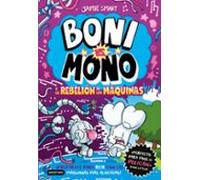 Boni Vs. Mono 6. Boni Vs. Mono Y La Rebelión De Las Máquinas