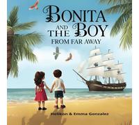 Bonita And The Boy From Far Away: Illustrated story book for children age 3-6 (Bonita’s Magical Journeys)