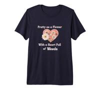 Bonito como un corazón de Flores Lleno de Malas Hierbas gráfico Divertido Camiseta Premium