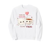 Bonito diseño de Amor de You'Re The Sugar To My Tea Sudadera
