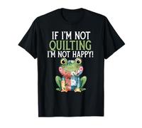 Bonito diseño de rana con texto en inglés "If I'm Not Quilting I'm Not Happy" Camiseta
