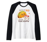 Bonito diseño gastronómico de You'Re The Taco To My Tuesday Camiseta Manga Raglan