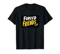 Bonito Disfraz de Amigos forzados para Refranes Divertidos Camiseta