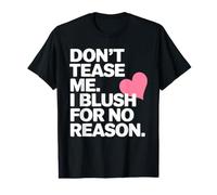 Bonito gráfico con Forma de corazón de Don't Tease Me I Blush For No Reason Camiseta gráfica económica