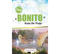 BONITO GUÍA DE VIAJE 2026: Explora Brasil más allá de las playas: manantiales turquesa, senderos por la selva y aventuras inmersivas en la naturaleza