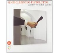Bonito Oliva a. - Michelangelo Pistoletto. Azione-Com