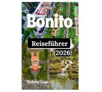 Bonito Reiseführer 2026: Schweben Sie durch flüssigkristalline Strömungen, uralte Höhlenreiche, erleben Sie Fazenda-Abenteuer und Momente wilder Schutzgebiete im ökologischen Herzen Brasiliens