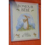 Bonjour Bébé: Devine combien je t'aime