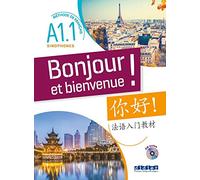 Bonjour et bienvenue !: Méthode de français pour sinophones A1.1
