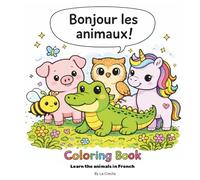 Bonjour Les Animaux: Learn the animals in French