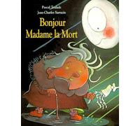 Bonjour Madame La Mort