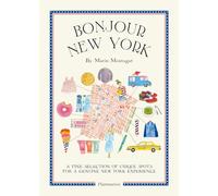 Bonjour New York: A Fine Selection of Unique Spots For a Genuine New York Experience (Bonjour City Guides) [Idioma Inglés]