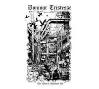 Bonjour Tristesse - The World Witho