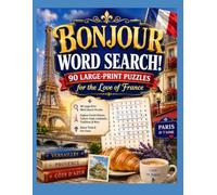 BONJOUR WORD SEARCH!: 90 Large-Print Puzzles for the Love of France