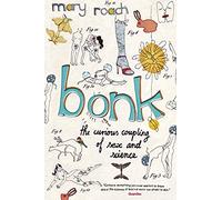 Bonk: The Curious Coupling Of Sex And Science