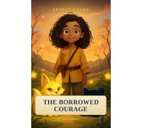Bonn and the Borrowed Courage: Spirit Tales, Book Two (The Imagination Edition)