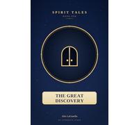 Bonn and the Great Discovery: Spirit Tales, Book One (The Imagination Edition)