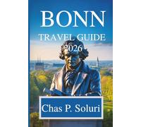 BONN TRAVEL GUIDE 2026: Discover the Historical Treasures of Germany's Former Capital
