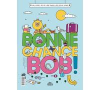 Bonne chance, Bob !: Un livre-jeu à lire dans les deux sens