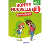 Bonne nouvelle ! 1 Niveau A1.1: Maniel de l'élève