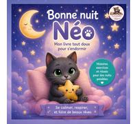 Bonne nuit Néo: Mon livre tout doux pour s'endormir (Grandir avec Néo)