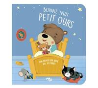 Bonne nuit, Petit Ours: Mon premier livre animé avec des rabats