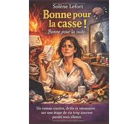 Bonne pour la casse !: Bonne pour la suite… Un roman sincère, drôle et nécessaire sur une étape de vie trop souvent passée sous silence
