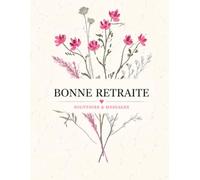 Bonne Retraite - Livre d'Or | Cahier de Souvenirs et Messages | Cadeau de Départ à la Retraite pour Femme ou Homme | Livre à Faire Signer par les ... pour Célébrer une Nouvelle Étape de Vie