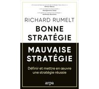 Bonne stratégie, mauvaise stratégie: Comment faire la différence et comment l'exécuter ?
