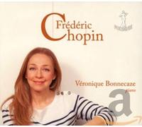Bonnecaze,Veronique - Véronique Bonnecaze Joue Frédéric Chopin