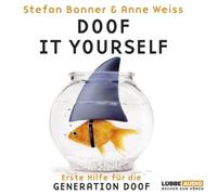 Bonner,Stefan - Doof it yourself: Erste Hilfe für die Generation Doof