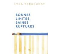 Bonnes Limites Saines Ruptures (ebook)