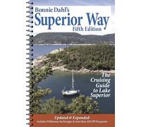 Bonnie Dahl's Superior Way: The Cruising Guide to Lake Superior