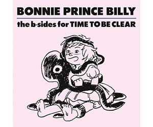 Bonnie 'Prince' Billy - B-Sides of Time to Be Clear [Vinilo]