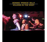 Bonnie 'Prince' Billy - Wilding In The West-Live