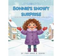 Bonnie‘s Snowy Surprise: A Children’s Winter Book About Friendship, Change and the Joy of Snow