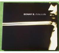 Bonny B - if this is life