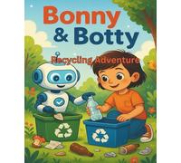 Bonny & Botty - Recycling Adventure: A playful eco-themed notebook for curious kids who care about our planet