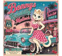 Bonnys Rockabilly Welt - Das große Ausmalbuch: 50 liebevoll gestaltete Retro-Ausmalbilder mit Oldtimern, Petticoats, Route 66, Musik, Vintage-Charme und Rock'n'Roll