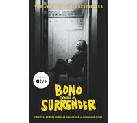 Bono: Stories of Surrender: Originally Published As Surrender; 40 Songs, One Story