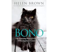 Bono: The Amazing Story of a Rescue Cat Who Inspired a Community
